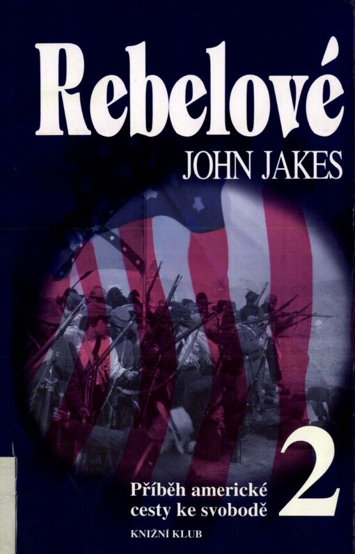 Rebelové: příběh americké cesty ke svobodě 2