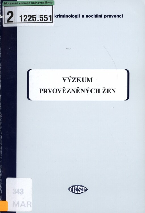 Výzkum prvovězněných žen: sonda do problematiky žen v ČR v posledních cca 10 letech poprvé trestně stíhaných a poprvé vězněných