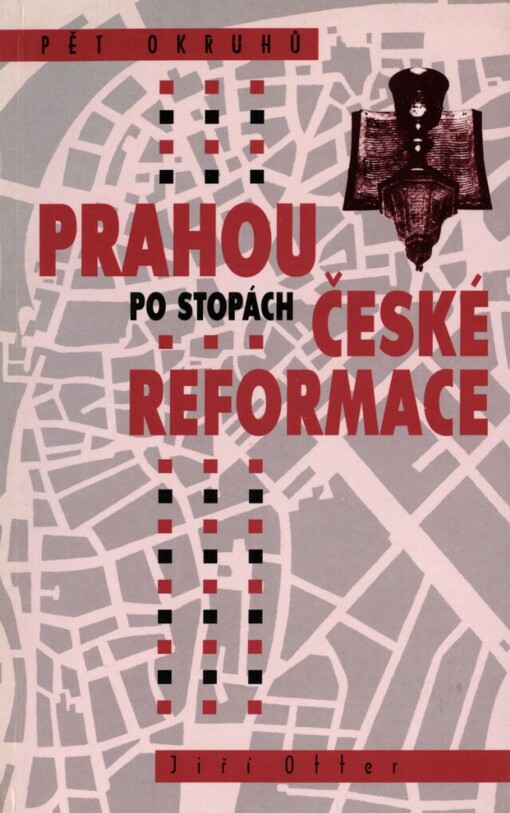 Prahou po stopách české reformace: pět vycházkových okruhů