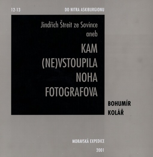 Jindřich Štreit ze Sovince, aneb, Kam (ne)vstoupila noha fotografova