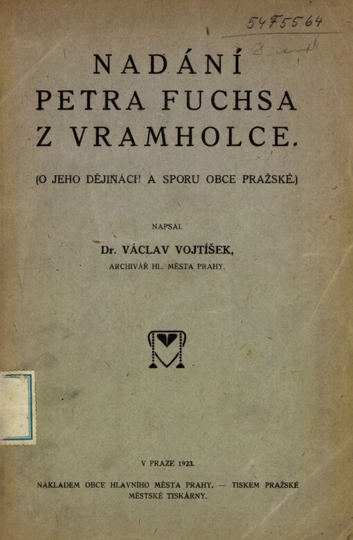 Nadání Petra Fuchsa z Vramholce :[o jeho dějinách a sporu obce pražské]