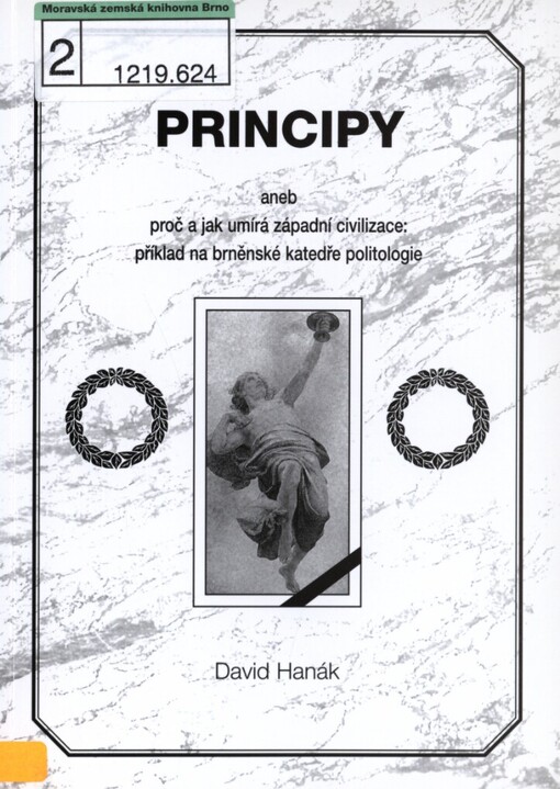 Principy, aneb, Proč a jak umírá západní civilizace: příklad na brněnské katedře politologie