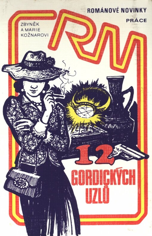 12 gordických uzlů :12 případů vrchního kriminálního inspektora Miloslava Nečáska