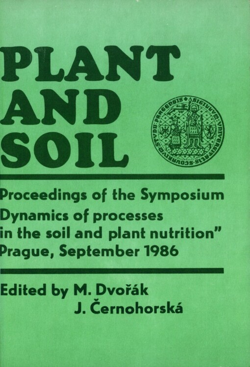 Plant and Soil: Symposium Dynamics of Processes in the Soil and Plant Nutrition Prague September 1986, Charles University : Proceedings