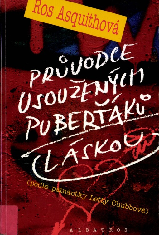 Průvodce usoužených puberťáků láskou: podle patnáctky Letty Chubbové