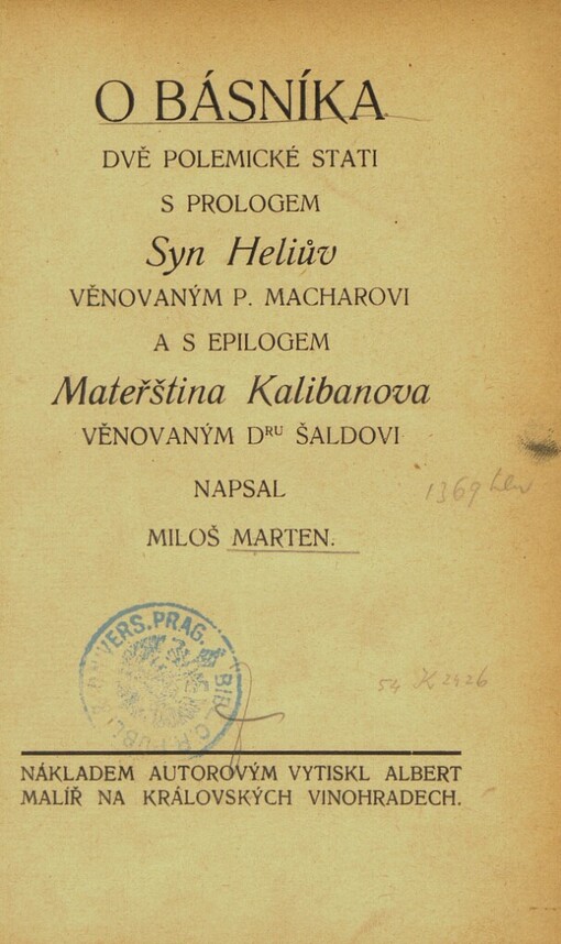 O básníka :dvě polemické stati s prologem Syn Heliův věnov. p. Macharovi a s epilogem Mateřština Kalibanova věnov. Šaldovi