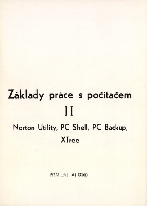 Základy práce s počítačem.Díl 2,Norton Utility, PC Shell, PC Backup, XTree