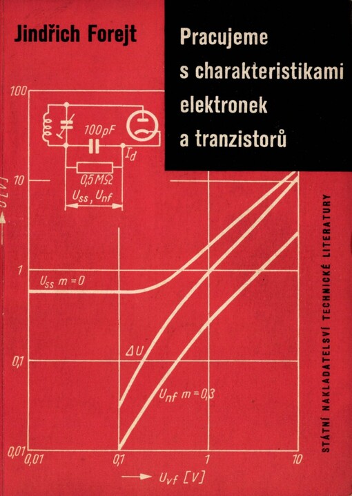 Pracujeme s charakteristikami elektronek a tranzistorů :určeno stř. techn. pracovníkům v slaboproudé elektrotechnice