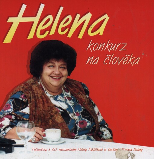 Helena, konkurz na člověka: fotostory s textem Otakara Brůny