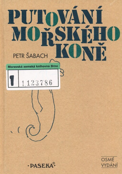 Putování mořského koně, 8. vyd., (1. vyšlo v souboru Šakalí léta)
