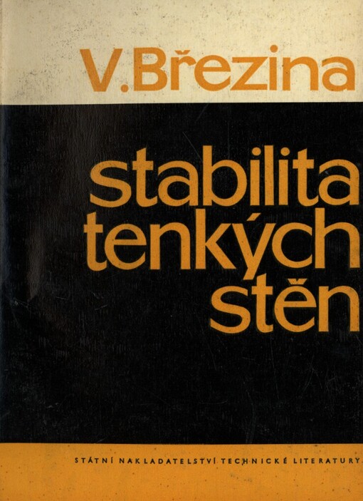 Stabilita tenkých stěn :Určeno statikům a projektantům, věd. prac. v oboru stavebních konstrukcí a posl. vys. škol