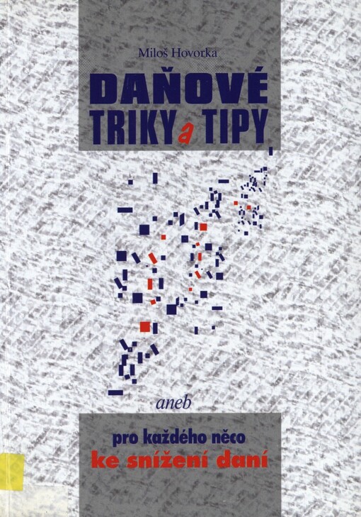 Daňové triky a tipy aneb Pro každého něco ke snížení daní