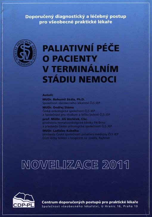 Paliativní péče o pacienty v terminálním stádiu nemoci: doporučený diagnostický a léčebný postup pro všeobecné praktické lékaře 2011 : [novelizace 2011]