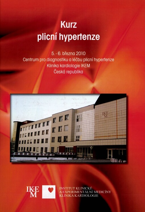 Kurz plicní hypertenze: 5.-6. března 2010, Centrum pro diagnostiku a léčbu plicní hypertenze, Klinika kardiologie IKEM, Česká republika
