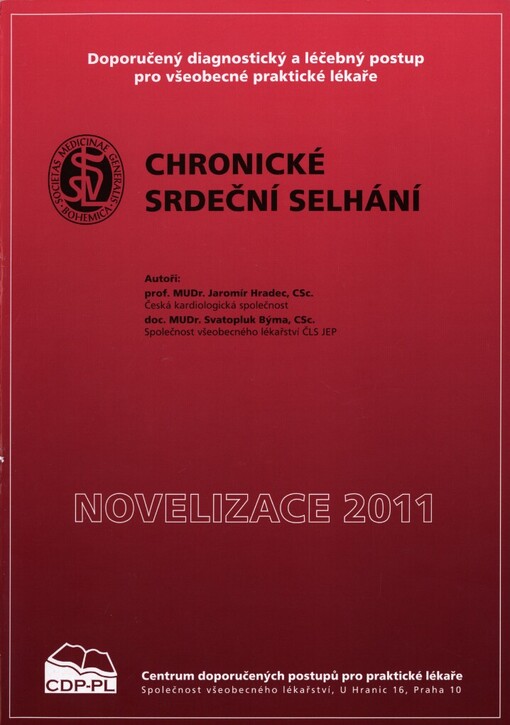 Chronické srdeční selhání: doporučený diagnostický a léčebný postup pro všeobecné praktické lékaře 2011