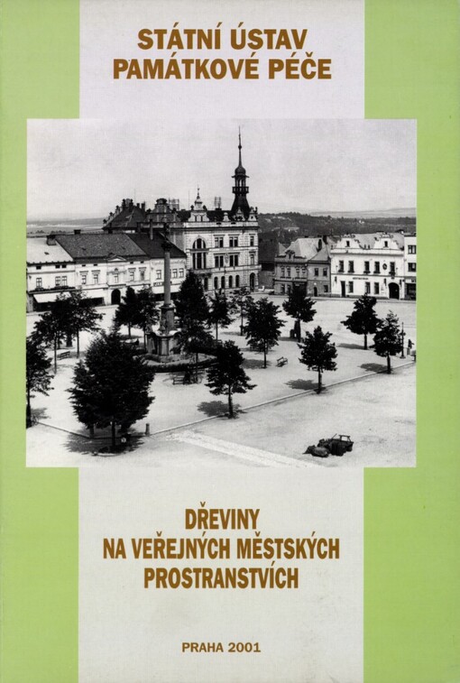 Dřeviny na veřejných městských prostranstvích: použití dřevin v ulicích a na náměstích památkově chráněných měst