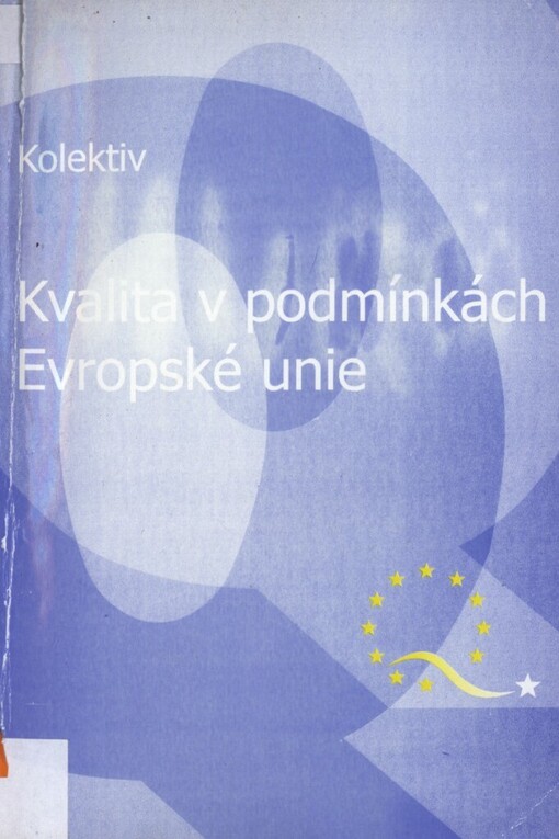 Kvalita v podmínkách Evropské unie: společné povinnosti, společné výhody