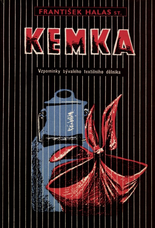 Kemka :vzpomínky bývalého textilního dělníka