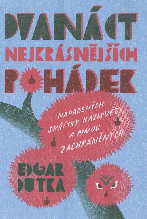 Dvanáct nejkrásnějších pohádek napadených skřítky Kazisvěty a mnou zachráněných