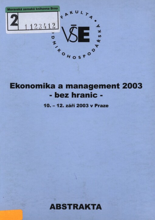 Ekonomika a management 2003 - bez hranic: 10.-12. září 2003 v Praze : abstrakta