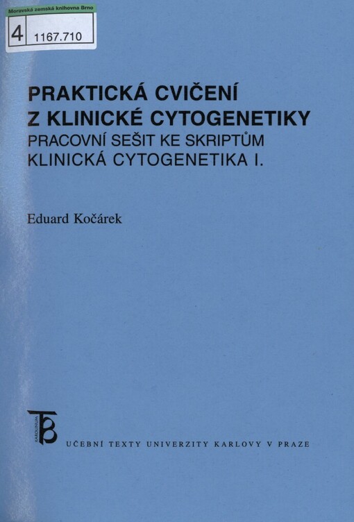 Praktická cvičení z klinické cytogenetiky :pracovní sešit ke skriptům Klinická cytogenetika I