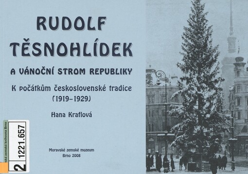 Rudolf Těsnohlídek a Vánoční strom republiky: k počátkům československé tradice (1919-1929)