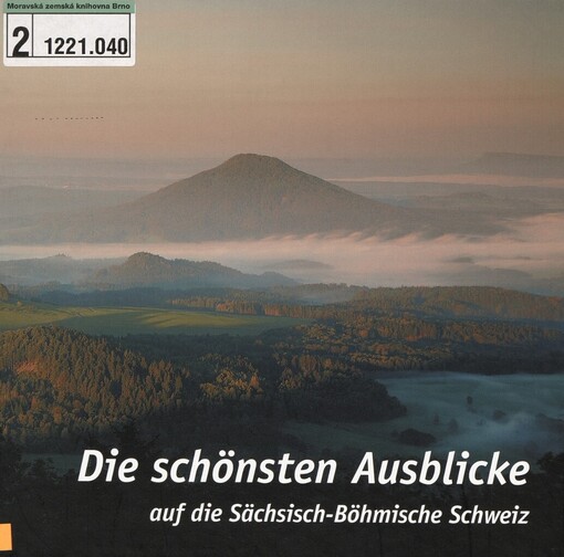 schönsten Ausblicke auf die Sächsisch-Böhmische Schweiz: ein Bildführer der Aussichten und Aussichtstürme