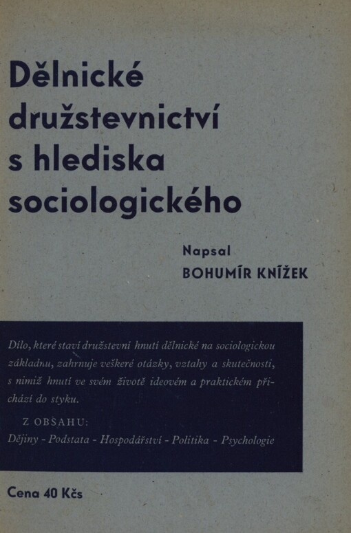 Družstevnictví dělnické s hlediska sociologického :dějiny, podstata, hospodářství, politika, psychologie