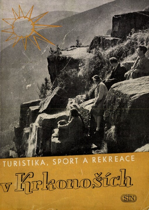 Turistika, sport a rekreace v Krkonoších :příručka pro mládež a rekreanty v Krkonoších