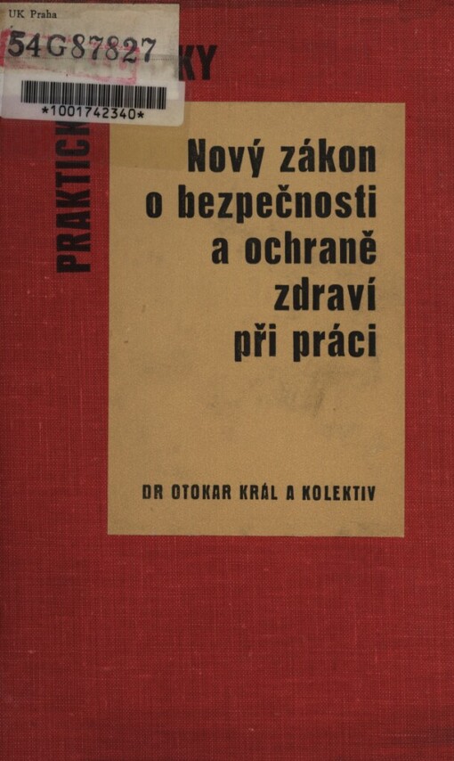Nový zákon o bezpečnosti a ochraně zdraví při práci a prováděcí předpisy :zprac. podle stavu ke dni 31.3.1962 : určeno pro všechny orgány dozoru nad bezpečností a hygienou práce v podn., výrobních druž. i v JZD