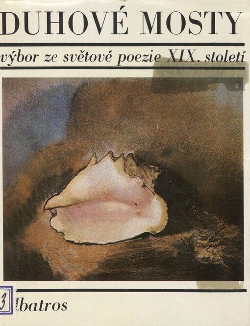 Duhové mosty: výbor ze světové poezie 19. století