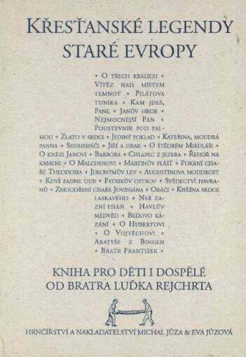 Křesťanské legendy staré Evropy: kniha pro děti i dospělé od bratra Luďka Rejchrta