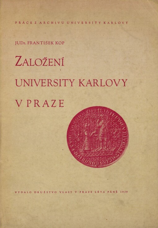 Založení University Karlovy v Praze :práce z archivu University Karlovy