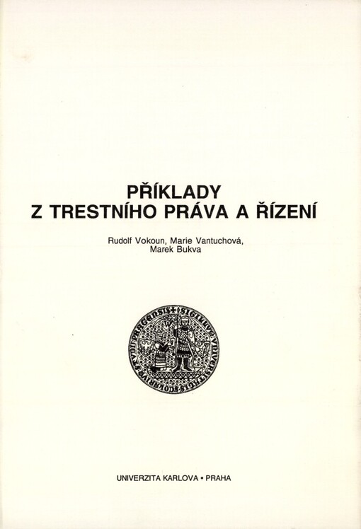 Příklady z trestního práva a řízení: [skripta pro posl. právnické fak. Univ. Karlovy]