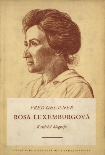 Rosa Luxemburgová :kritická životopisná studie