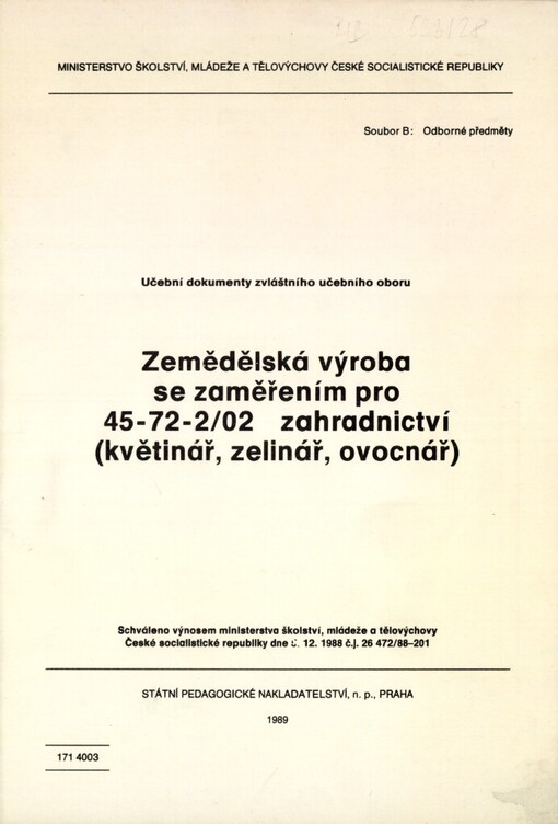 Učební dokumenty zvláštního učebního oboru.Soubor B: odborné předměty,Zemědělská výroba se zaměřením pro 45-72-2/02 zahradnictví (květinář, zelinář, ovocnář)