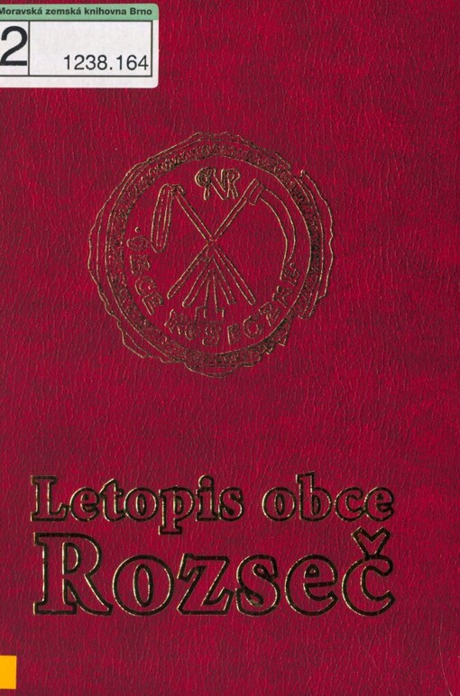 Letopis obce Rozseč: věnováno 660. výročí první zmínky o obci