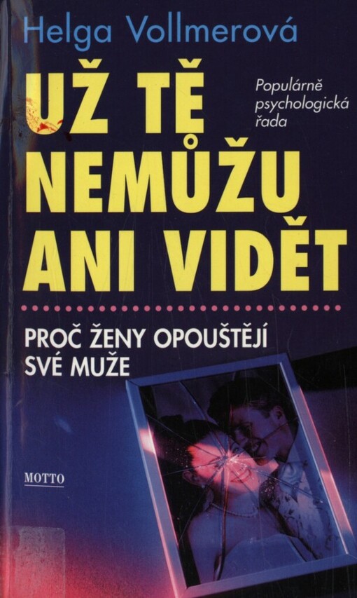 Už tě nemůžu ani vidět: proč ženy opouštějí své muže