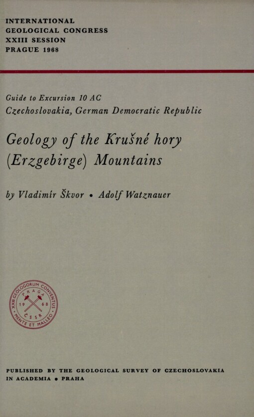 Geology of the Krušné hory (Erzgebirge) Mountains: Guide to Excursion 10 AC Czechoslovakia, German Demokratic Republic, [které se budou konat] 8.8.-16.8.1968, 30.8.-7.9.1968