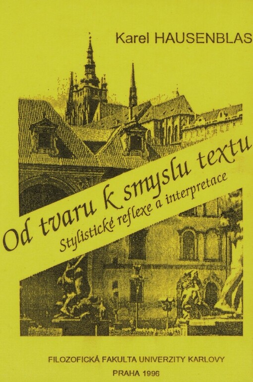 Od tvaru k smyslu textu: stylistické reflexe a interpretace