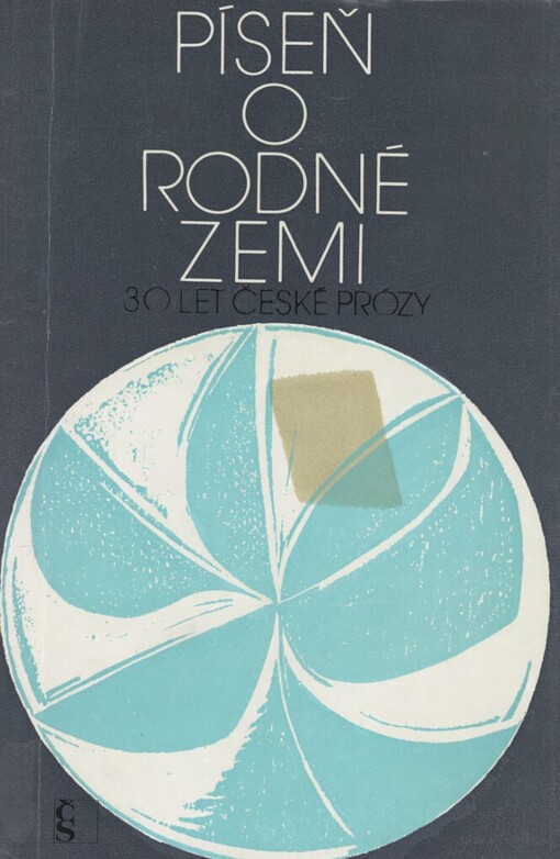 Píseň o rodné zemi :30 let české prózy