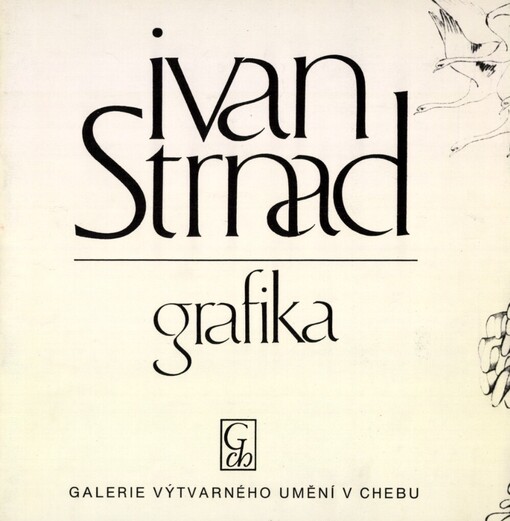 Ivan Strnad: Grafika : Katalog výstavy, Cheb červenec-září 1989