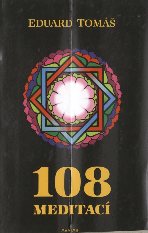 108 meditací, jógových rad, postřehů a pokynů pro pokročilé