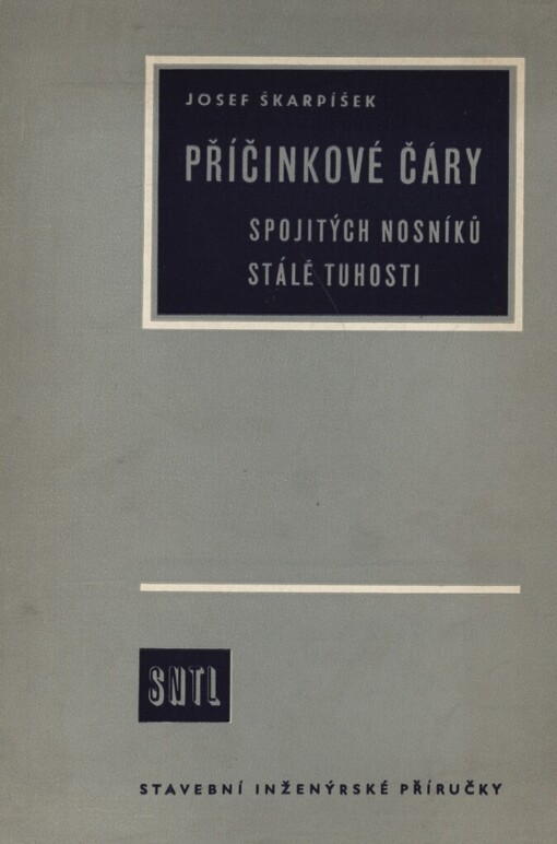 Příčinkové čáry spojitých nosníků stálé tuhosti :Určeno inž. projektantům navrhujícím nebo kontrolujícím konstrukce mostní a průmyslové