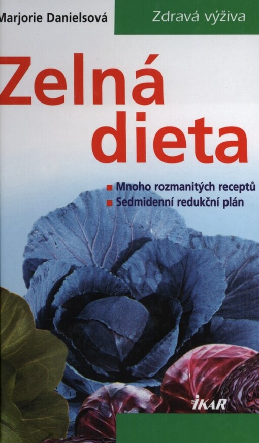 Zelná dieta: mnoho rozmanitých receptů : sedmidenní redukční plán