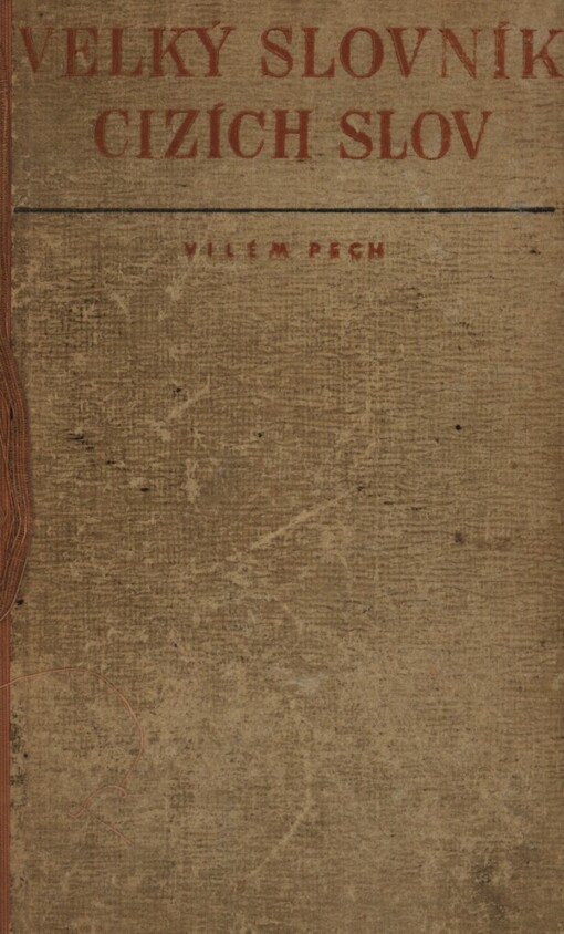 Velký slovník cizích slov, rčení a zkratek v jazyce psaném i mluveném ze všech oborů lidského vědění a konání