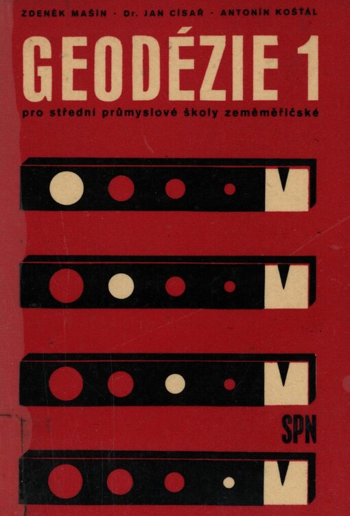 Geodézie pro I. a II. ročník středních průmyslových škol zeměměřických.I. díl