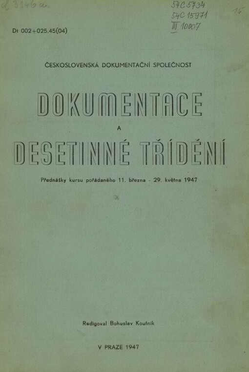 Dokumentace a desetinné třídění: přednášky kursu pořádaného 11. března - 29. května 1947