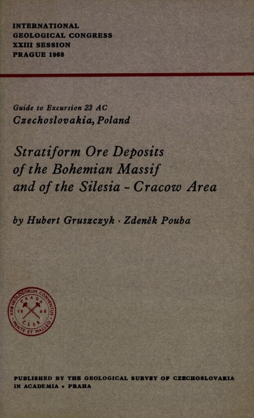 Stratiform ore deposits of the Bohemian massif and of the Silesia-Cracow area: guide to excursion 23 AC Czechoslovakia, Poland, [které se konají] 9.8.-17.8.1968, 30.8.-7.9.1968