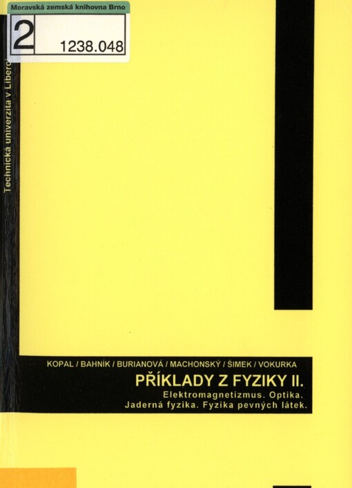 Příklady z fyziky II: elektromagnetizmus, optika, jaderná fyzika, fyzika pevných látek